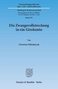 Die Zwangsvollstreckung in ein Girokonto - Mikolajczak, Christian Die Zwangsvollstreckung in ein Girokonto - Mikolajczak, Christian