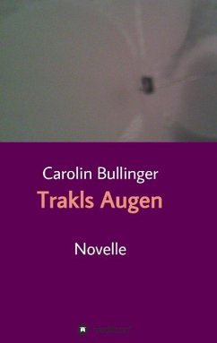 Trakls Augen - Bullinger, Carolin