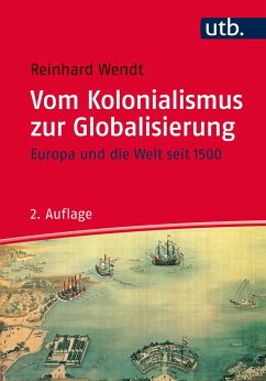 Vom Kolonialismus zur Globalisierung - Wendt, Reinhard