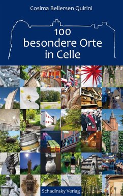 100 besondere Orte im Celle - Bellersen Quirini, Cosima