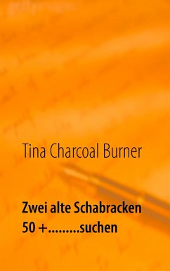 Zwei alte Schabracken 50 +.........suchen - Burner, Tina Charcoal