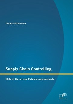 Supply Chain Controlling: State of the art und Entwicklungspotenziale - Wallwiener, Thomas