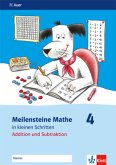 Meilensteine Mathe in kleinen Schritten 4. Addition und Subtraktion / Meilensteine Mathe in kleinen Schritten 1+2