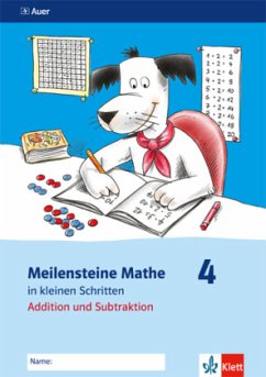 Meilensteine Mathe in kleinen Schritten 4. Addition und Subtraktion / Meilensteine Mathe in kleinen Schritten 1+2