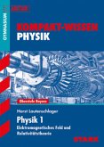 Physik 1 - Elektromagnetisches Feld und Relativitätstheorie