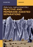 Reactive and Membrane-Assisted Separations