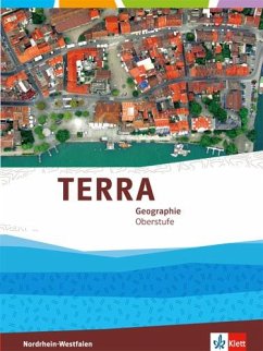 TERRA Geographie für Nordrhein-Westfalen. Gesamtband Einführungsphase/Qualifikationsphase Oberstufe (10. bis 12. Schuljahr G8/11. bis 13.Schuljahr G9)