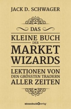 Das kleine Buch der Market Wizards - Schwager, Jack D.