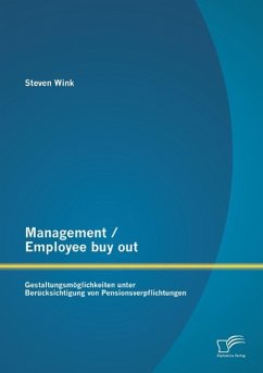 Management / Employee buy out: Gestaltungsmöglichkeiten unter Berücksichtigung von Pensionsverpflichtungen - Wink, Steven