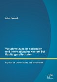 Verschmelzung im nationalen und internationalen Kontext bei Kapitalgesellschaften: Aspekte im Gesellschafts- und Steuerrecht