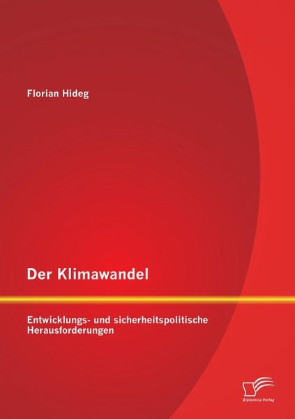 Der Klimawandel: Entwicklungs- und sicherheitspolitische Herausforderungen