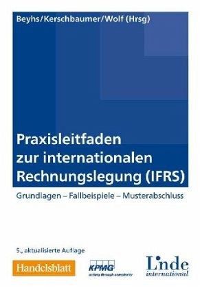 Praxisleitfaden zur internationalen Rechnungslegung (IFRS) Praxisleitfaden zur internationalen Rechnungslegung (IFRS)