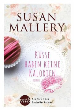 Küsse haben keine Kalorien - Mallery, Susan