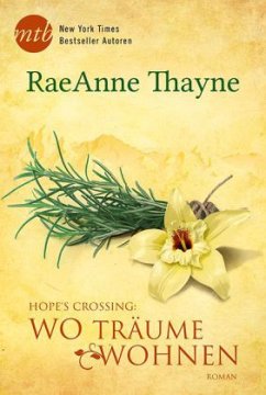 Wo Träume wohnen / Hope's Crossing Bd.4 - Thayne, RaeAnne