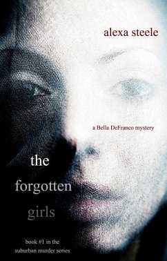 The Forgotten Girls (Book #1 in The Suburban Murder Series) (eBook, ePUB) - Steele, Alexa