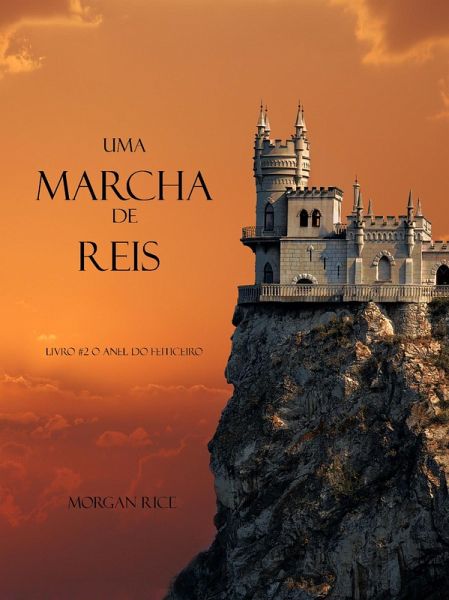 Uma Marcha De Reis (Livro #2 O Anel Do Feiticeiro) (eBook, ePUB) Uma Marcha De Reis (Livro #2 O Anel Do Feiticeiro) (eBook, ePUB)
