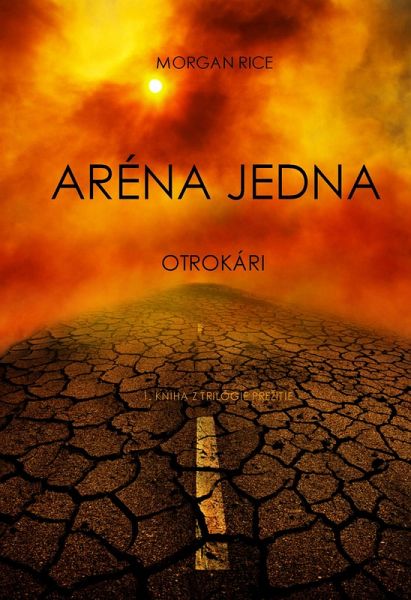 Aréna Jedna: Otrokári (1. Kniha Z Trilógie Prezitie) (eBook, ePUB) Aréna Jedna: Otrokári (1. Kniha Z Trilógie Prezitie) (eBook, ePUB)