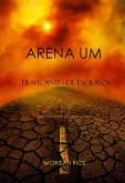 Arena Um: Traficantes De Escravos (Livro I Da Trilogia Da Sobrevivência) (eBook, ePUB)