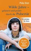 Wilde Jahre - gelassen und positiv durch die Pubertät (eBook, ePUB)