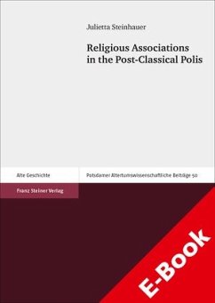 Religious Associations in the Post-Classical Polis (eBook, PDF) - Steinhauer-Hogg, Julietta