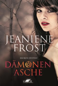 Dämonenasche / Broken Destiny Bd.1 (eBook, ePUB) - Frost, Jeaniene