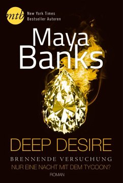 Brennende Versuchung: Nur eine Nacht mit dem Tycoon? / Deep Desire Bd.2.2 (eBook, ePUB) - Banks, Maya