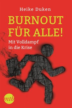 Burnout für alle! - Mit Volldampf in die Krise (eBook, ePUB) - Duken, Heike