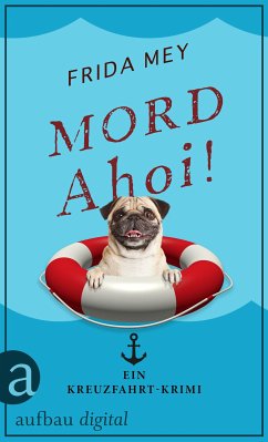Mord ahoi! / Elfie Ruhland Bd.3 (eBook, ePUB) - Mey, Frida; Mey, Frida