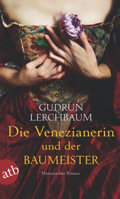 Die Venezianerin und der Baumeister (eBook, ePUB) - Lerchbaum, Gudrun