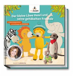 myboshi - Der kleine Löwe Henri und seine gehäkelten Freunde - Mairhofer, Tanja;Jaenisch, Thomas;Rohland, Felix