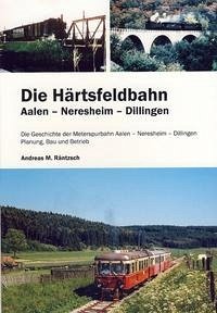 Die Härtsfeldbahn Aalen - Neresheim - Dillingen