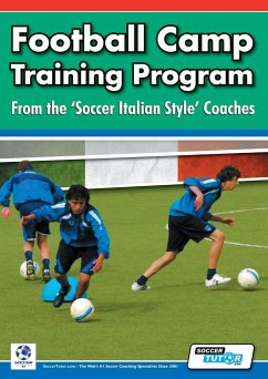 Football Camp Training Program from the Soccer Italian Style Coaches - Mazzantini, Mirko; Bombardieri, Simone