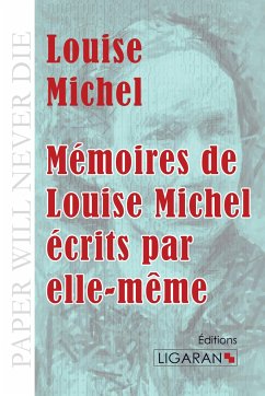 Mémoires de Louise Michel écrits par elle-même - Michel, Louise