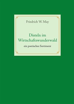 Disteln im Wirtschaftswunderwald - May, Friedrich W.