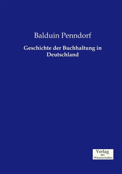 Geschichte der Buchhaltung in Deutschland - Penndorf, Balduin