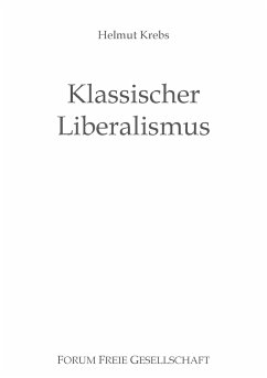 Klassischer Liberalismus - Krebs, Helmut