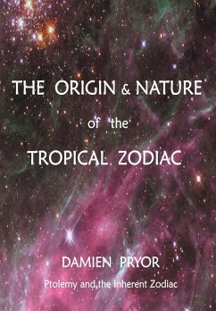 The Origin & Nature of the Tropical Zodiac - Pryor, Damien