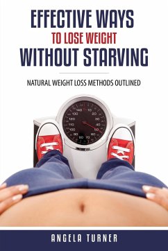 Effective Ways to Lose Weight Without Starving - Turner, Angela