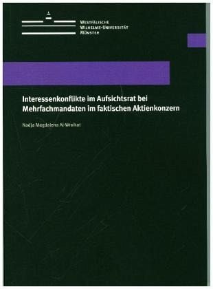 Interessenkonflikte im Aufsichtsrat bei Mehrfachmandaten im faktischen Aktienkonzern Interessenkonflikte im Aufsichtsrat bei Mehrfachmandaten im faktischen Aktienkonzern