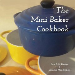 The Mini Baker Cookbook - Hedbor, Lars D. H.; Mendenhall, Jennifer