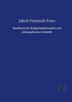 Handbuch der Religionsphilosophie und philosophischen Ästhetik - Fries, Jakob Friedrich