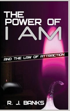 The Power of I Am and the Law of Attraction - Banks, R. J.