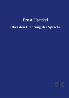 Über den Ursprung der Sprache - Haeckel, Ernst