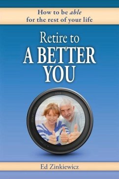 Retire to a Better You - Zinkiewicz, Ed