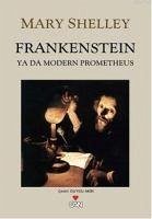 Frankenstein Ya Da Modern Prometheus - Shelley, Mary