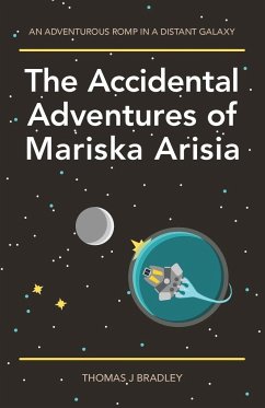 The Accidental Adventures of Mariska Arisia - Bradley, Thomas J.