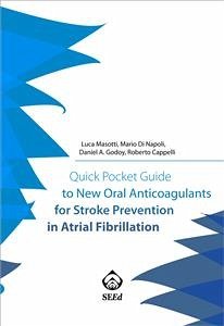 Quick Pocket Guide to New Oral Anticoagulants for Stroke Prevention in Atrial Fibrillation (eBook, ePUB) - A. Godoy, Daniel; Cappelli, Roberto; Di Napoli, Mario; Masotti, Luca