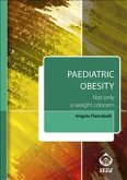 Paediatric Obesity. Not only a weight concern (Includes downloadable calculator) (eBook, PDF) Paediatric Obesity. Not only a weight concern (Includes downloadable calculator) (eBook, PDF)
