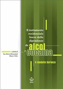 Il trattamento residenziale breve delle dipendenze da alcol e cocaina. Il modello Soranzo (eBook, ePUB) - Cibin, Mauro; Maria Hinnenthal, Ina