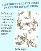 Tips for How to Cut Costs on Carpet Installation (eBook, ePUB)